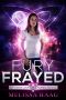 [Of Fates and Furies 01] • Fury Frayed (Of Fates and Furies Book 1)